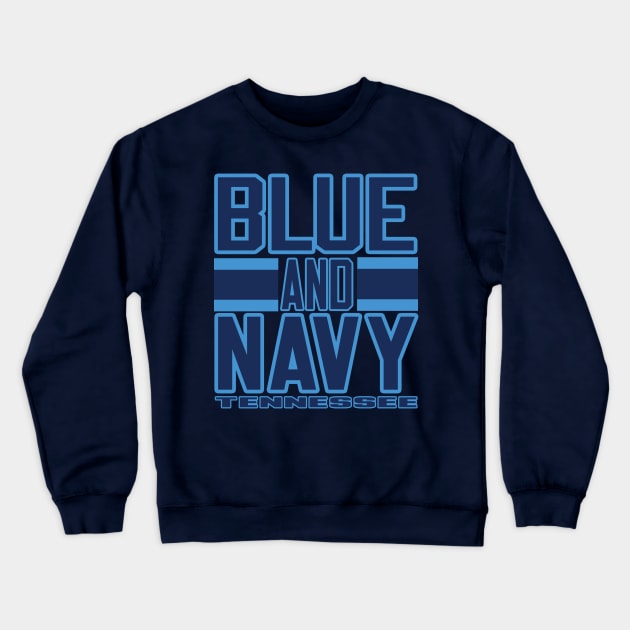 Tennessee LYFE Blue and Navy True Football Colors! Crewneck Sweatshirt by OffesniveLine